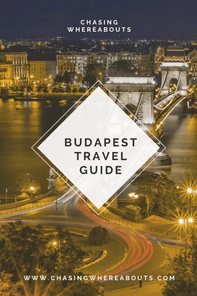 Chasing Whereabouts Budapest Travel Guide