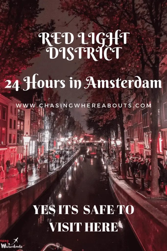 red light district amsterdam chasing whereabouts 24 hours guide