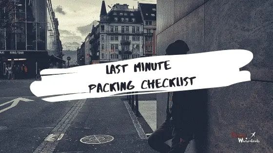 Last Minute Packing Checklist Chasing Whereabouts