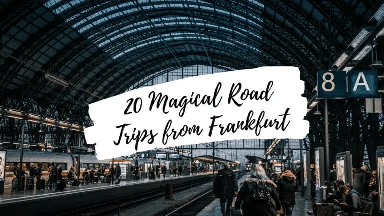 20 Magical Road Trips to take from Frankfurt, Germany
